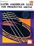 Mel Bay's Latin American Jazz for Fingerstyle Guitar Book/CD Set (Mel Bay Presents)