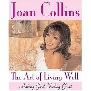 The Art of Living Well: Looking Good, Feeling Great