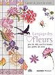 Langage des fleurs : Plus de 400 motifs � broder au point de croix
