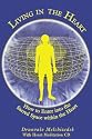 Living in the Heart: How to Enter into the Sacred Space Within the Heart