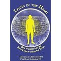 Living in the Heart: How to Enter Into the Sacred Space Within the Heart [With CD]