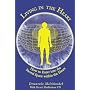 Living in the Heart: How to Enter into the Sacred Space Within the Heart
