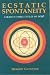 Ecstatic Spontaneity: Saraha's Three Cycles of Doha (Nanzan studies in Asian religions)