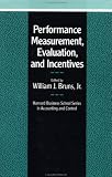 Performance Measurement, Evaluation, and Incentives (Harvard Business School Series in Accounting & Control)