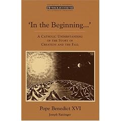 In the Beginning: A Catholic Understanding of the Story of Creation and the Fall (Ressourcement - Retrieval & Renewal in Catholic Thought)