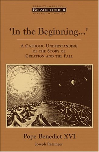 In the Beginning...: A Catholic Understanding of the Story of Creation and the Fall (Resourcement) under General in The Books Store