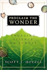 Proclaim the Wonder: Engaging Science on Sunday