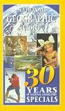 30 Years of Nat.Geographic.Specials [VHS]
