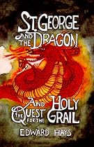 St. George and the Dragon and the Quest for the Holy Grail