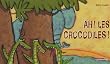 Ah ! Les crocodiles !