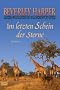 Im letzten Schein der Sterne: Roman