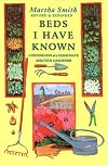 Beds I Have Known: Confessions of a Passionate Amateur Gardener