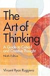 The art of thinking: A guide to critical and creative thought