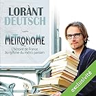 Métronome : L'Histoire de France au rythme du métro parisien (






Version intégrale) Auteur(s) : Lorànt Deutsch Narrateur(s) : Lorànt Deutsch