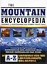 The Mountain Encyclopedia: An A-Z Compendium of More Than 2,300 Terms, Concepts, Ideas, and People