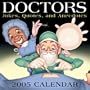 Doctors: Jokes, Quotes, and Anecdotes: 2005 Day-To-Day Calendar