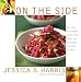 Book On the Side: More Than 100 Recipes for the Sides, Salads, and Condiments That Make the Meal