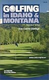 Golfing in Idaho & Montana 2nd ED (Golfing in Idaho & Montana)