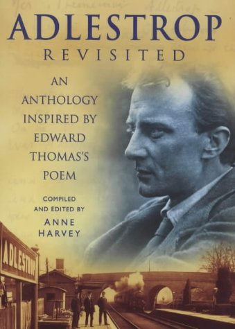 Adlestrop Revisited: an Anthology Inspired by Edward Thomas's Poem