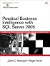 Practical Business Intelligence with SQL Server 2005 (Microsoft Windows Server System Series)