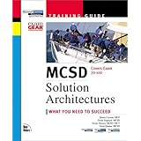 MCSD Training Guide: Solution Architectures (MCSE Training Guide)