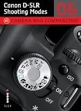 Canon D-SLR Shooting Modes: Camera Bag Companions 6