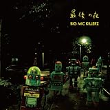 BIG MIC KILLERZ｜最後の夜