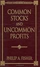 Common Stocks and Uncommon Profits and Other Writings