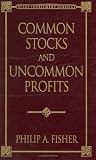 Common Stocks and Uncommon Profits and Other Writings