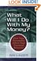 What Will I Do With My Money?