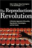 The Reproduction Revolution: Christian Appraisal of Sexuality (Horizons in Bioethics Series)