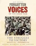 Review Random House Audiobooks  / Forgotten Voices of the Great War: The Struggle to Victory - August 1917-November 1918: 4 (Forgotten Voices)