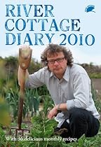 River Cottage Diary 2010