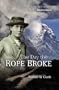 Day the Rope Broke (Stone Country Guides)