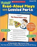 Funny Read-Aloud Plays With Leveled Parts: 12 Reproducible, High-Interest Plays That Help Students at Different Reading Levels Build Fluency