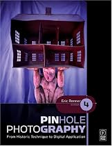 Pinhole Photography, Fourth Edition: From Historic Technique to Digital Application