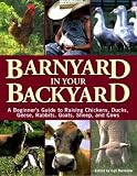 51SBhXvrBjL. SL160  Barnyard in Your Backyard: A Beginners Guide to Raising Chickens, Ducks, Geese, Rabbits, Goats, Sheep, and Cattle [ BARNYARD IN YOUR BACKYARD: A BEGINNERS GUIDE TO RAISING CHICKENS, DUCKS, GEESE, RABBITS, GOATS, SHEEP, AND CATTLE ] by Damerow, Gail ( Author ) Jul 01 2002 Paperback