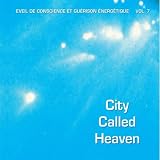 City Called Heaven - �veil de conscience et gu�rison �nerg�tique, Vol. 7par Martin Chabloz Claude...