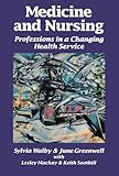 Medicine and nursing : professions in a changing health service