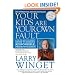 Your Kids Are Your Own Fault: A Guide For Raising Responsible, Productive Adults