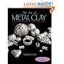 The Art of Metal Clay (with DVD): Techniques for Creating Jewelry and Decorative Objects