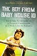 The Boy from Baby House 10: From the Nightmare of a Russian Orphanage to a New Life in America