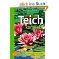 Teich kompakt: Bauen - pflanzen - pflegen
