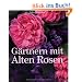 G�rtnern mit Alten Rosen