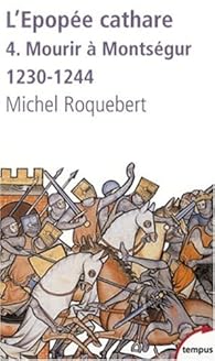 L Epopee Cathare Tome 4 Mourir A Montsegur 1230 1244 Babelio L Epopee Cathare Tome 4 Mourir A Montsegur 1230 1244 Babelio