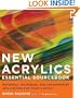 New Acrylics Essential Sourcebook: Materials, Techniques, and Contemporary Applications for Today's Artist