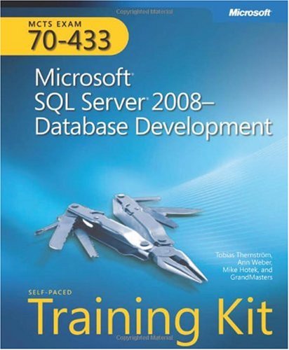 MCTS Self-Paced Training Kit (Exam 70-433): Microsoft SQL Server 2008-Database Development: Microsoft SQL Server 2008 Database Development