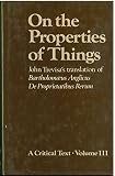 On the properties of things : John Trevisa's translation of Bartholomaeus Anglicus De proprietatibus rerum : a critical text. Vol.3