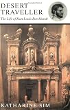 Desert Traveller: The Life of Jean Louis Burckhardt (Great Voyagers)