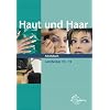 Haut und Haar. Lernfelder 10-13. Arbeitsbuch
